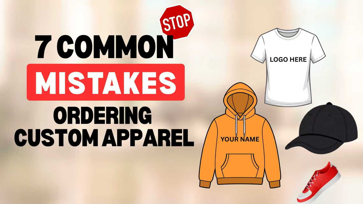 7 Common Mistakes People Make When Ordering Custom Apparel (and How to Avoid Them)